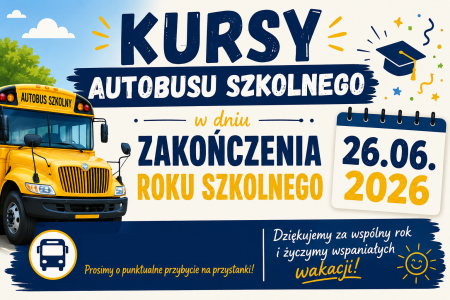 KURSY AUTOBUSU W DNIU ZAKOŃCZENIA ROKU SZKOLNEGO