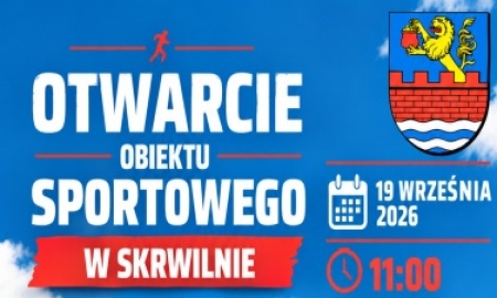OTWARCIE OBIEKTU SPORTOWEGO W SKRWILNIE
